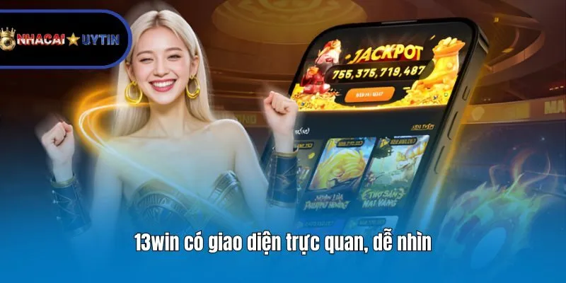 13win có giao diện trực quan, dễ nhìn